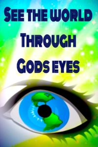 see through God's eyes