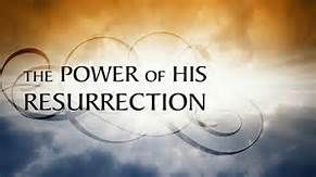 power of His resurrection